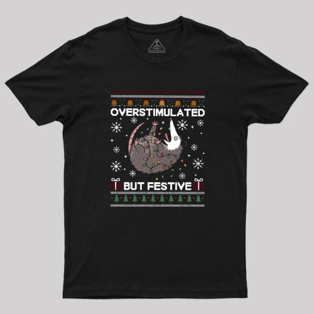 Overstimulated But Festive Possum Geek T-Shirt