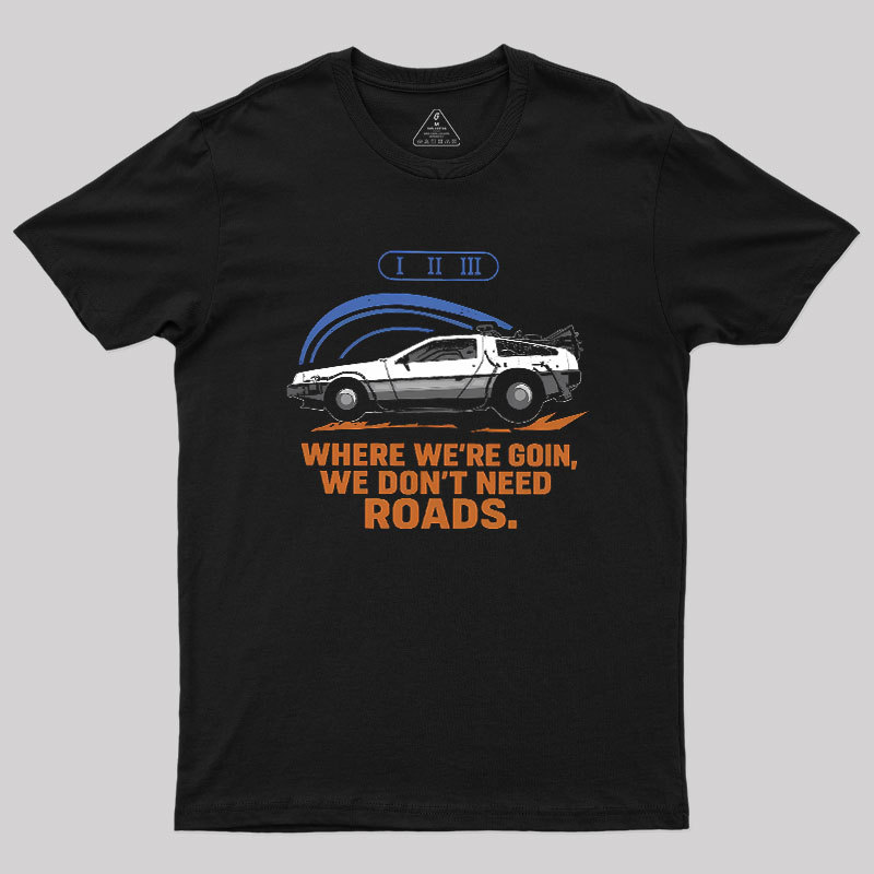 No Roads Geek T-Shirt