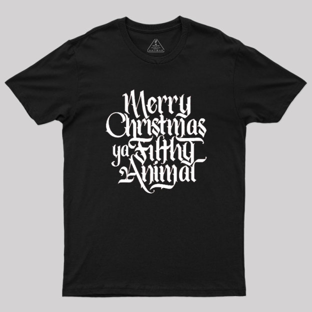 Merry Christmas ya Filthy Animal Geek T-Shirt
