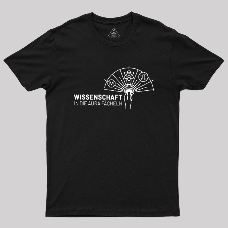 Wissenschaft in die Aura f?cheln Geek T-Shirt