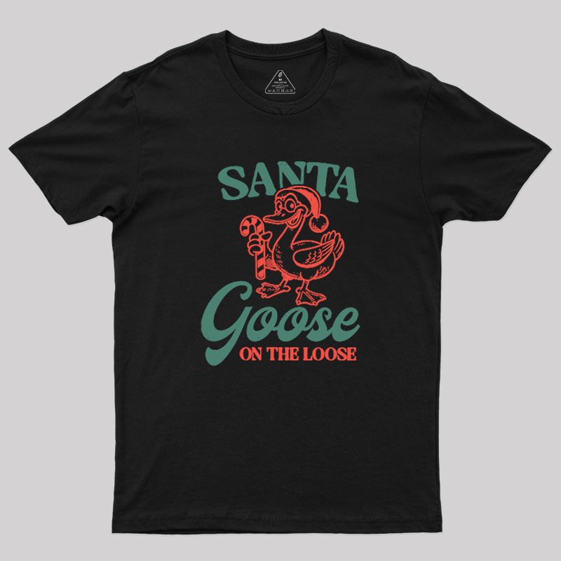 Santa Goose On The Loose Geek T-Shirt