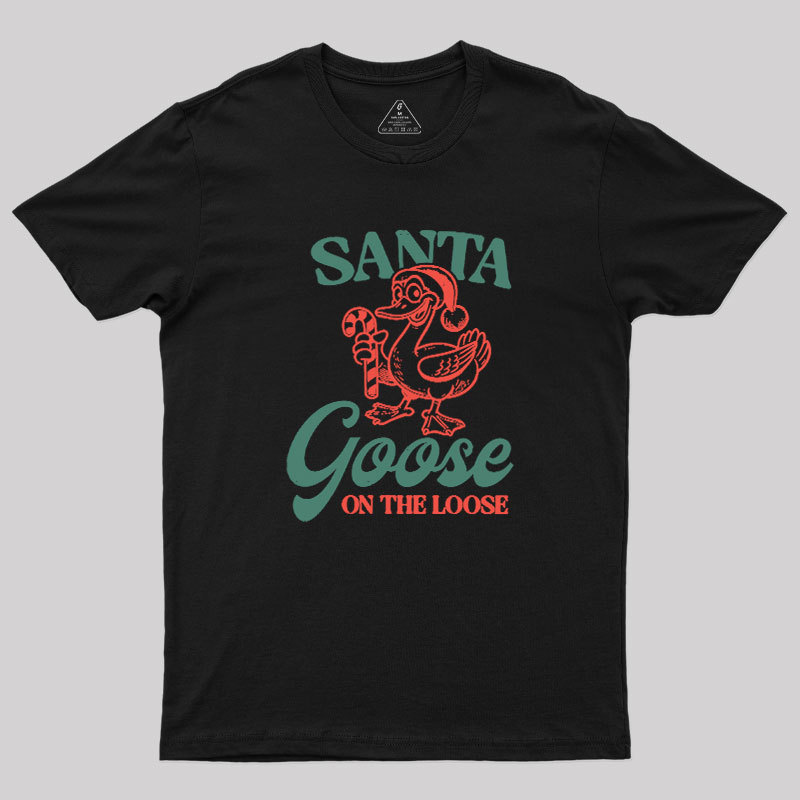 Santa Goose On The Loose Geek T-Shirt