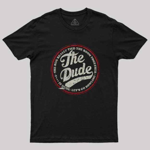 The Dude Geek T-Shirt