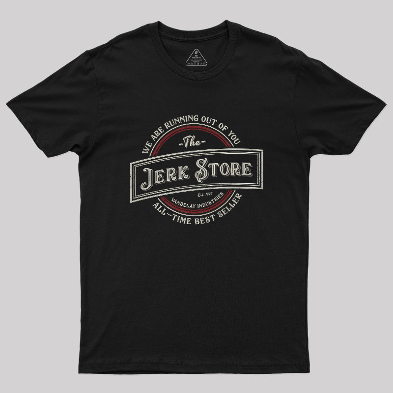 The Jerk Store Geek T-Shirt