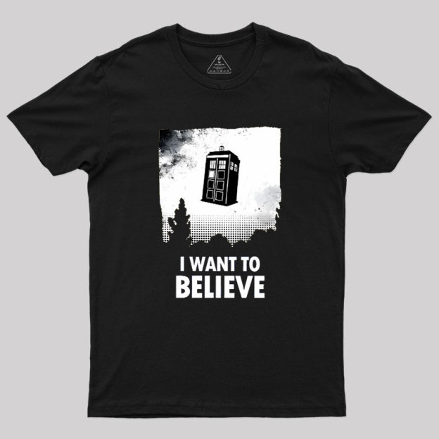 I Want To Believe Geek T-Shirt
