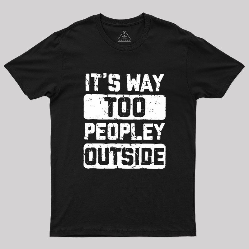 To Peopley Outside Geek T-Shirt