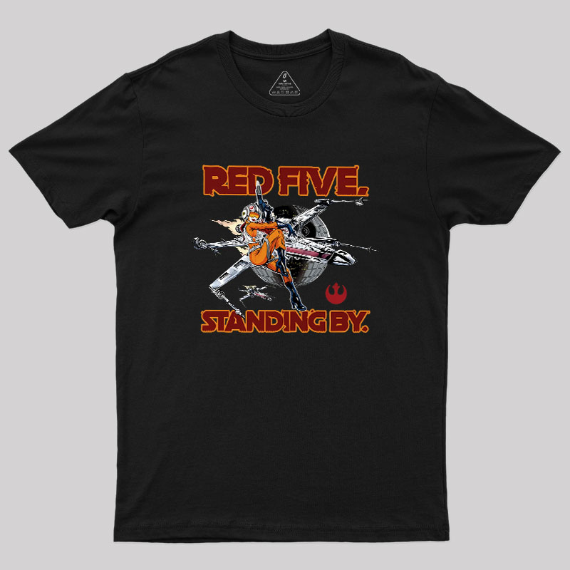 Red Five Standing By Geek T-Shirt