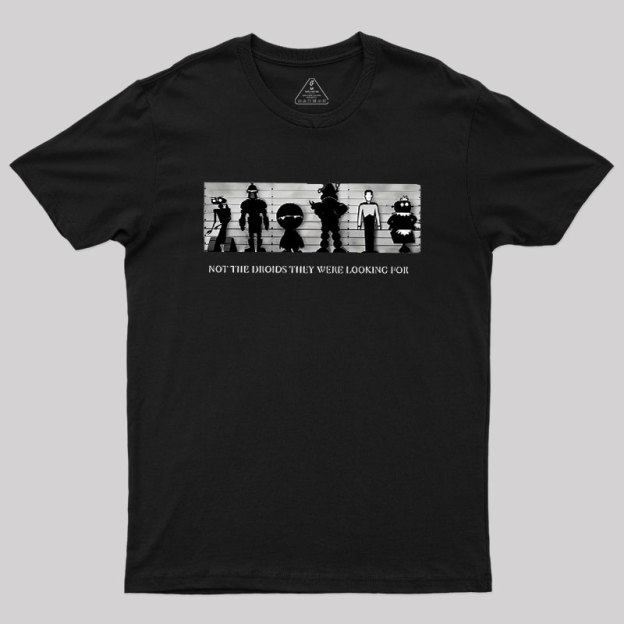 Not the Droids Geek T-Shirt