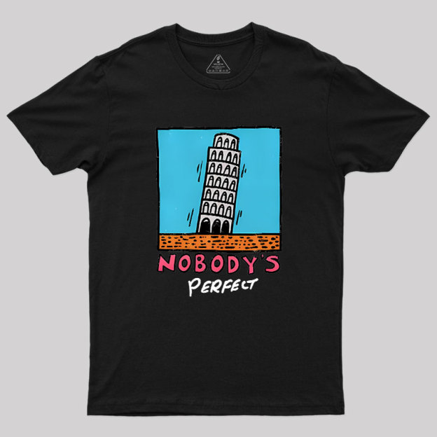 Nobodys Perfect Geek T-Shirt