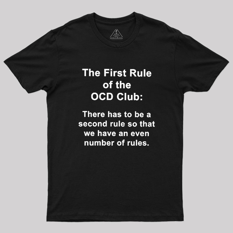 The First Rule Of The OCD Club Geek T-Shirt
