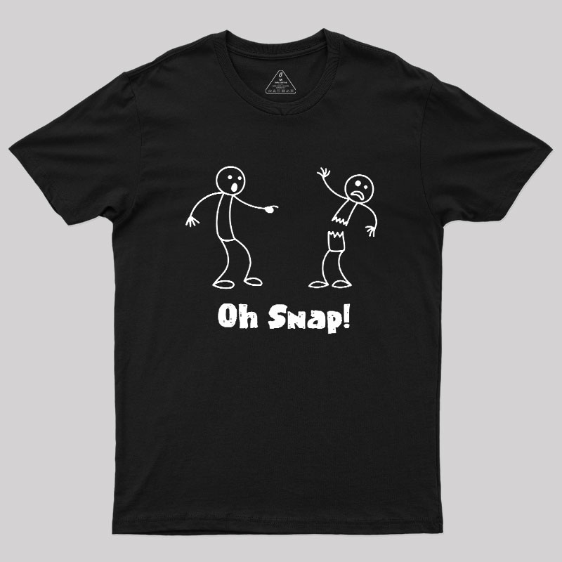 Oh Snap Funny Stick Figure Slogan Saying Geek T-Shirt