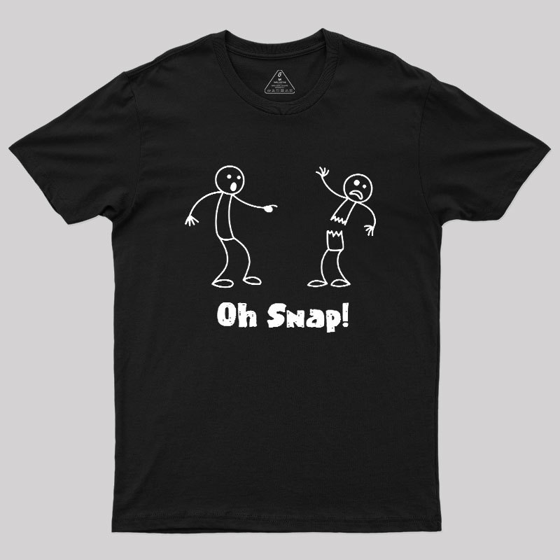 Oh Snap Funny Stick Figure Slogan Saying Geek T-Shirt