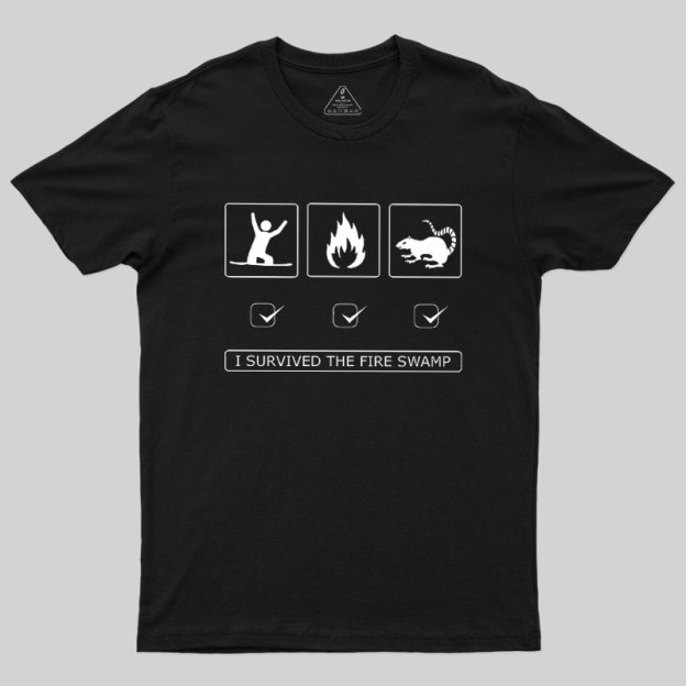 Hazards Of The Fire Swamp Geek T-Shirt