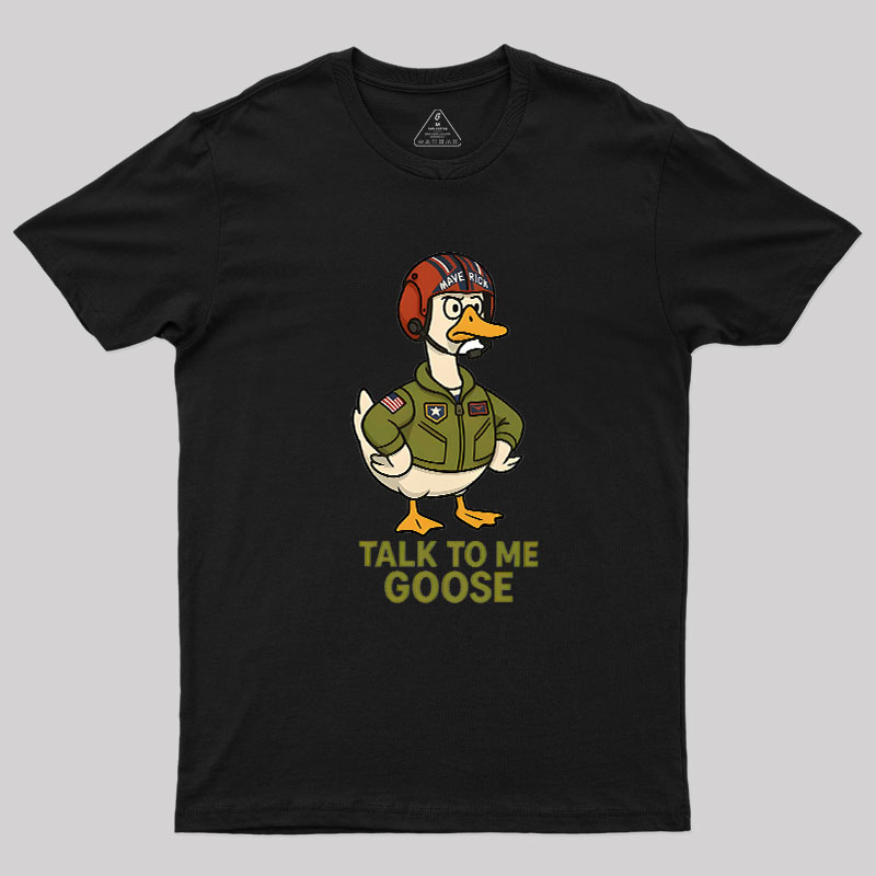 Talk To Me Goose Geek T-Shirt