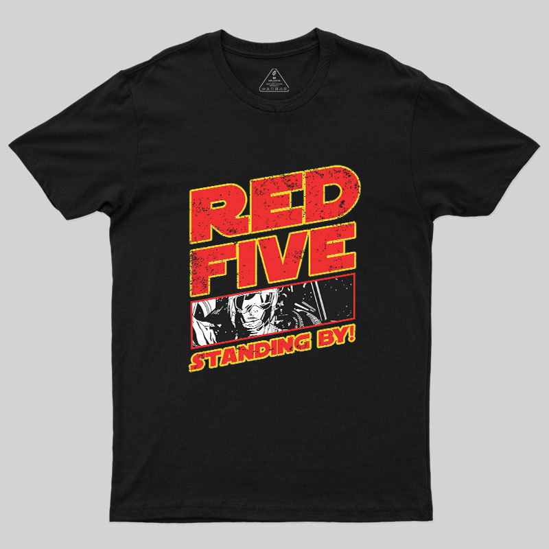 Red 5 Standing By Geek T-Shirt