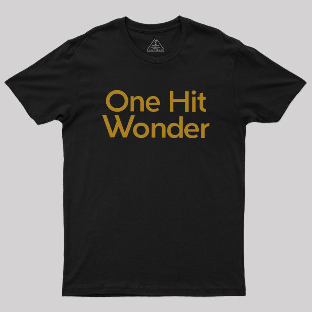 One Hit Wonder Geek T-Shirt