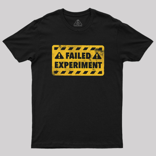 Failed Experiment Geek T-Shirt