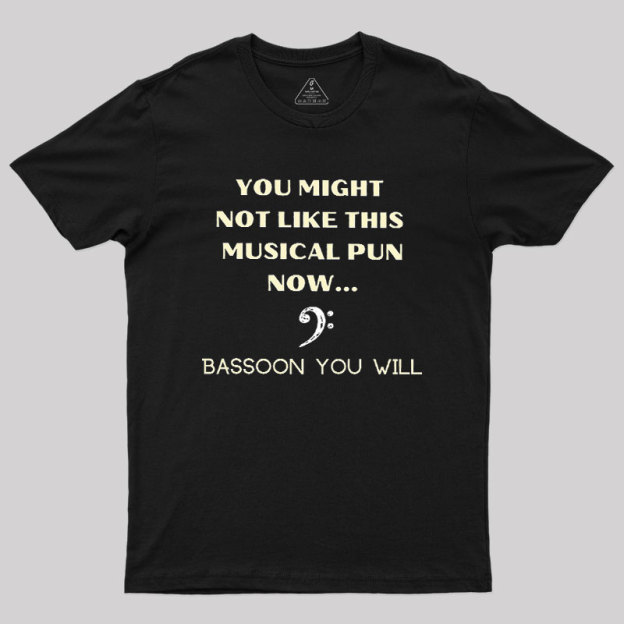 Funny Bassoon Music Pun Geek T-Shirt