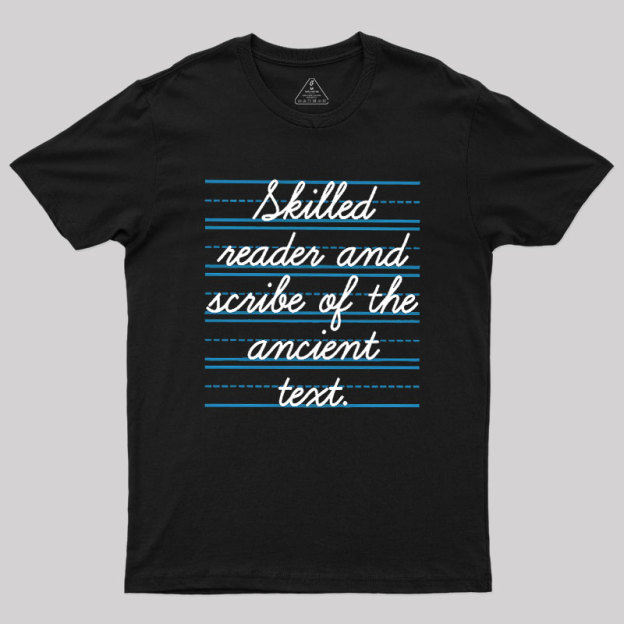 Skilled Reader And Scribe Of The Ancient Text Geek T-Shirt