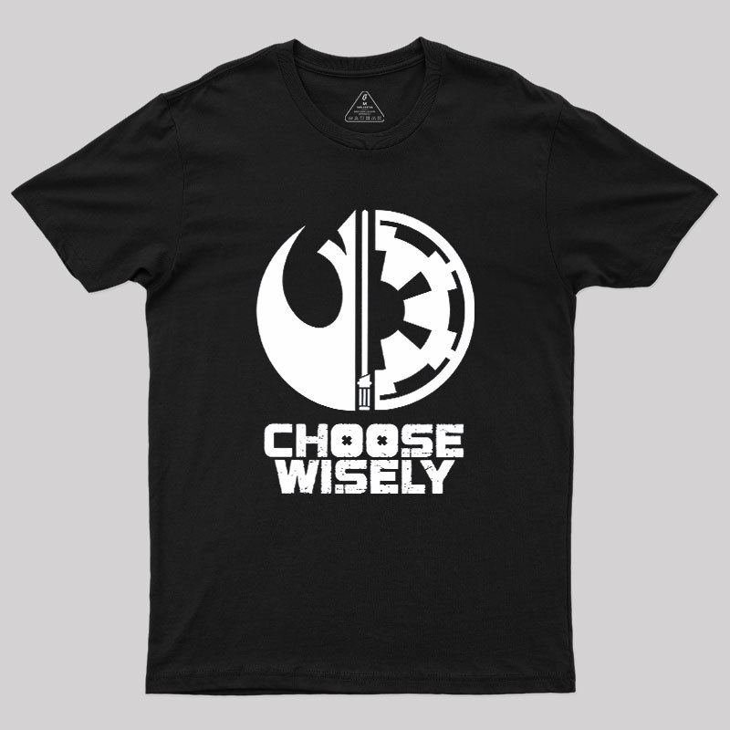 Choose Wisely Geek T-Shirt