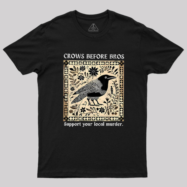 Crows Before Bros Geek T-Shirt