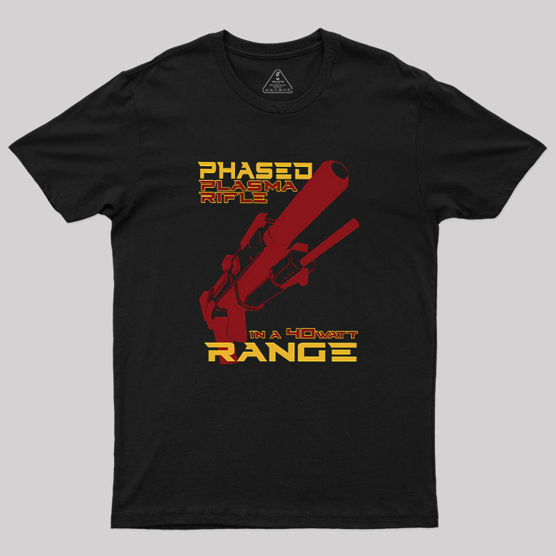 Phased Plasma Rifle in a 40 Watt Range Geek T-Shirt