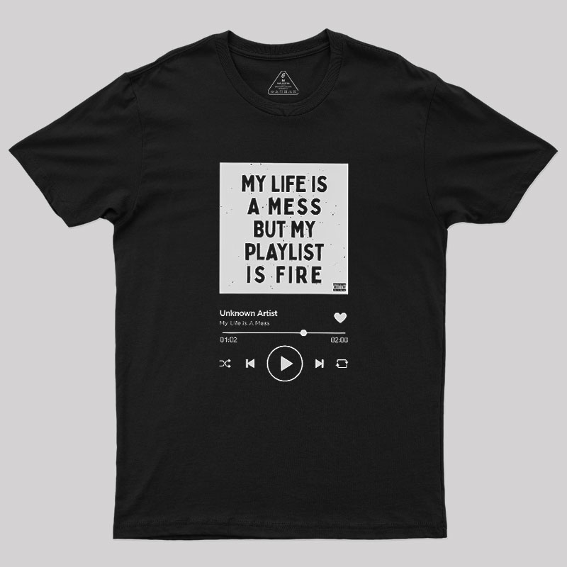 My Playlist is Fire Geek T-Shirt