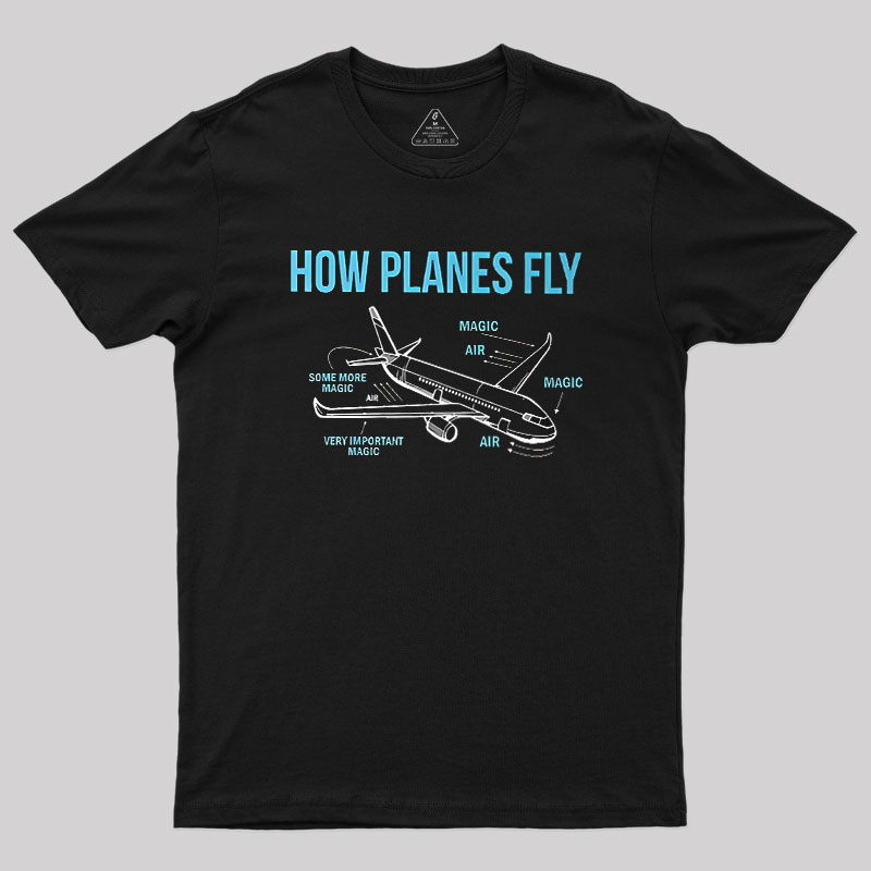 How Planes Fly Geek T-Shirt