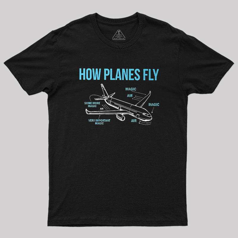 How Planes Fly Geek T-Shirt
