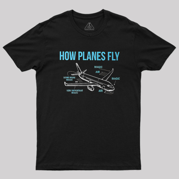 How Planes Fly Geek T-Shirt