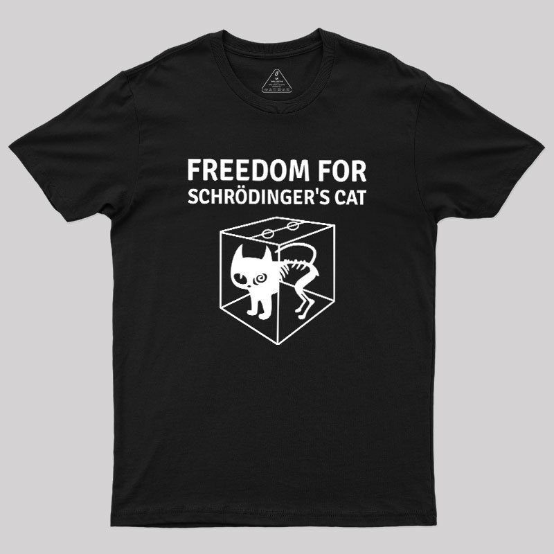Freedom For Schr?dinger's Cat Geek T-Shirt