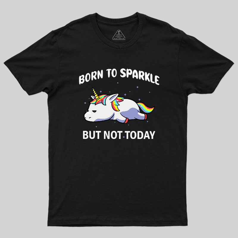 Born To Sparkle Geek T-Shirt