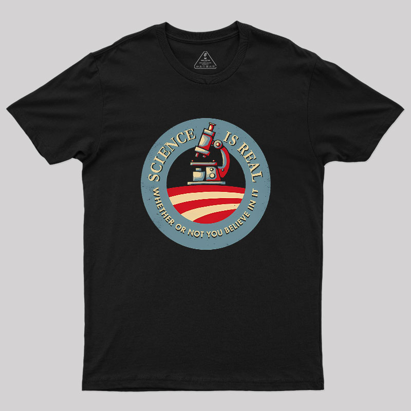 Science Is Real Geek T-Shirt