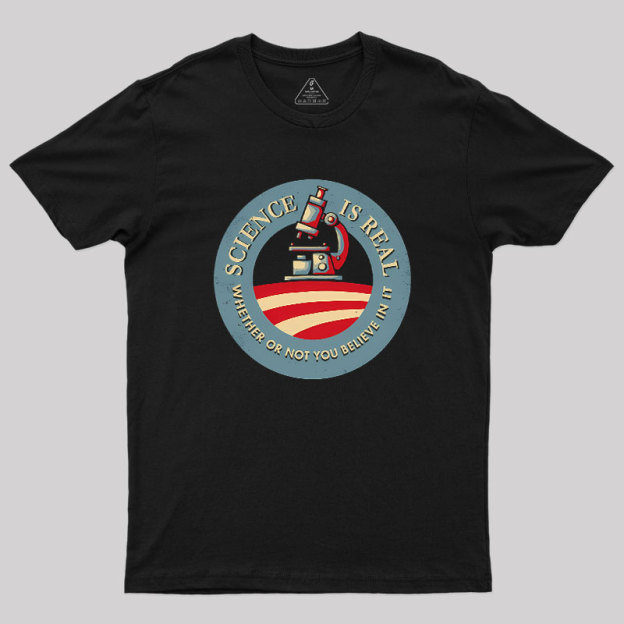 Science Is Real Geek T-Shirt