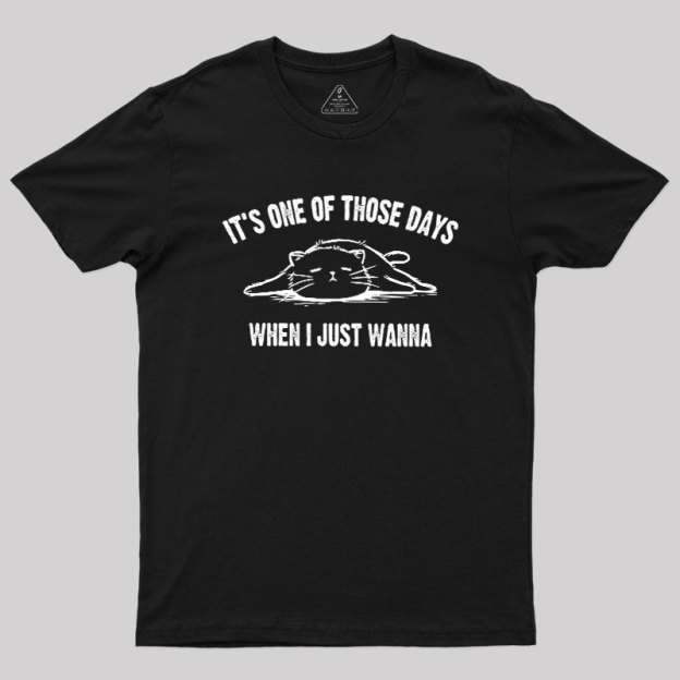Those Days Geek T-Shirt