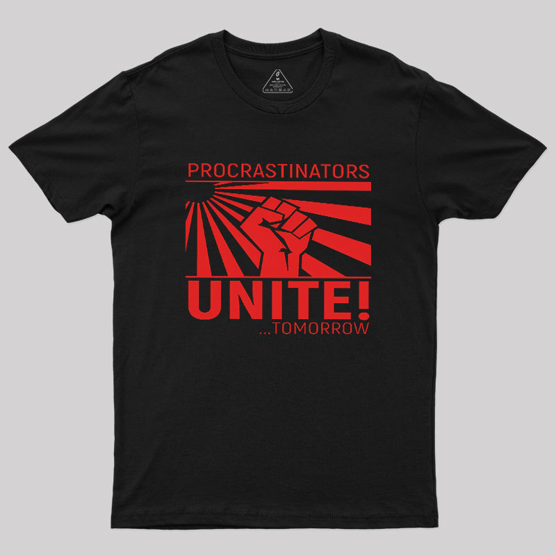 Procrastinators Unite Wall Geek T-Shirt