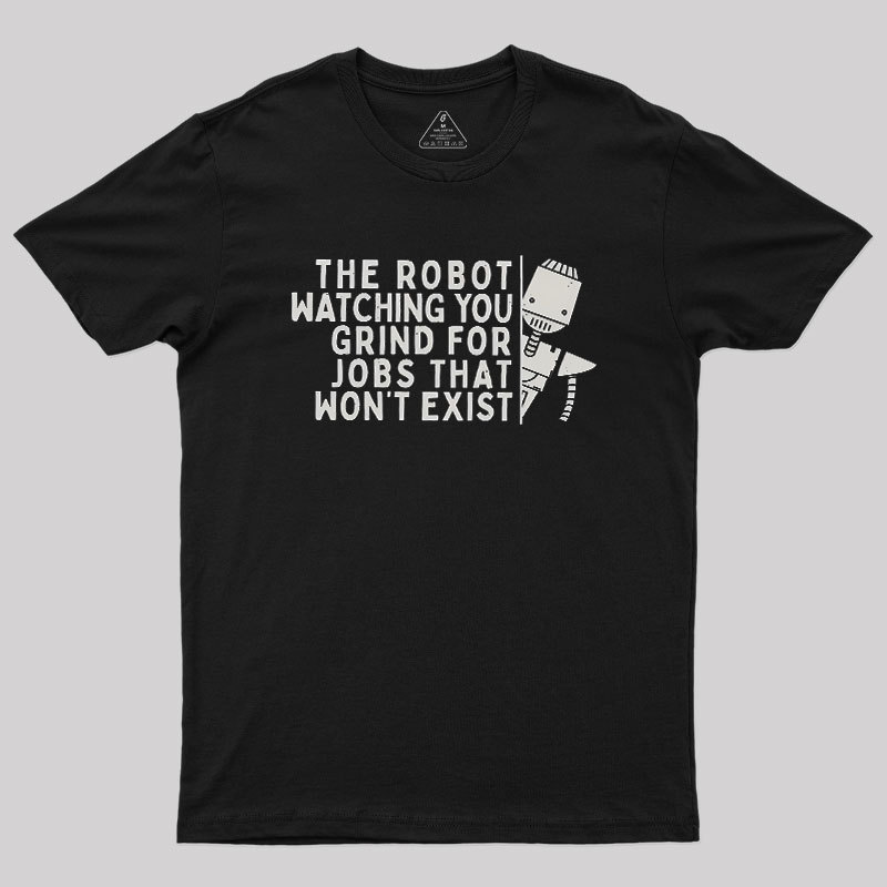 The Robot Watching You Geek T-Shirt