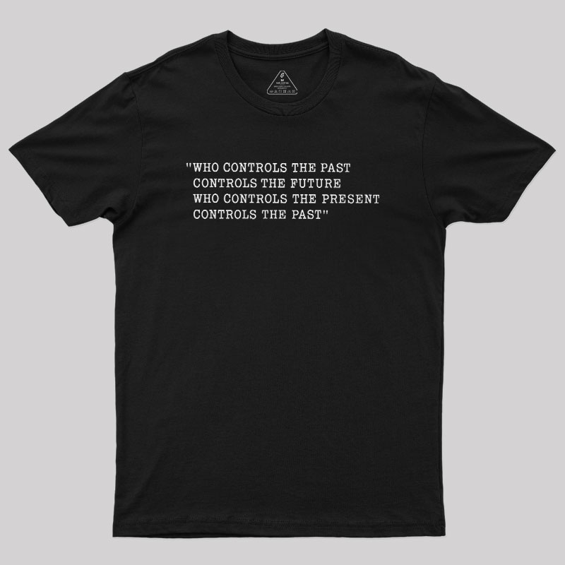 Who Control The Past Geek T-Shirt