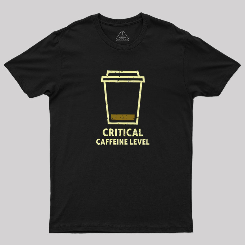 Critical Caffeine Level Geek T-Shirt