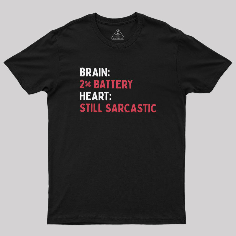 Still Sarcastic Geek T-Shirt