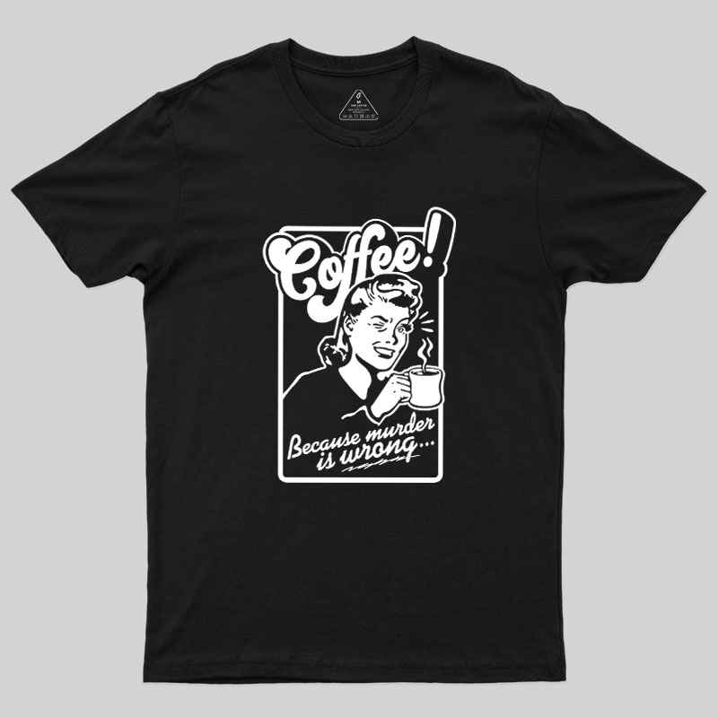 Coffee Murder Woman Geek T-Shirt