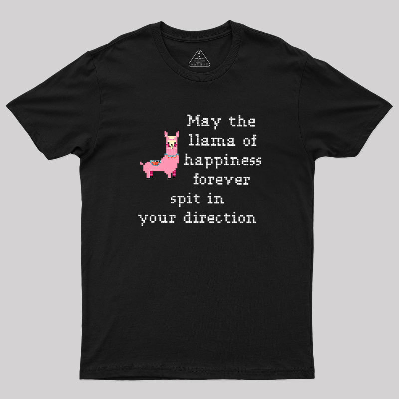 May The Llama Of Happiness Spit In Your Direction Geek T-Shirt
