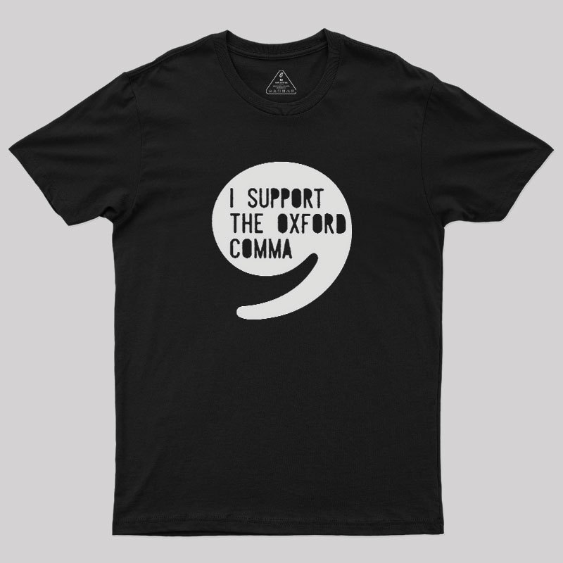 I Support the Oxford Comma Geek T-Shirt
