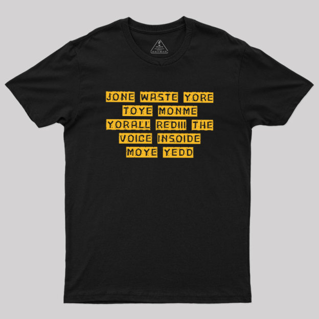 Jone Waste Yore Toye Geek T-Shirt