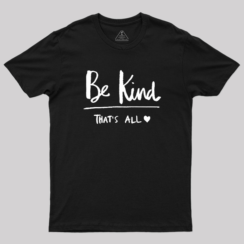 Kindness Matters Geek T-Shirt