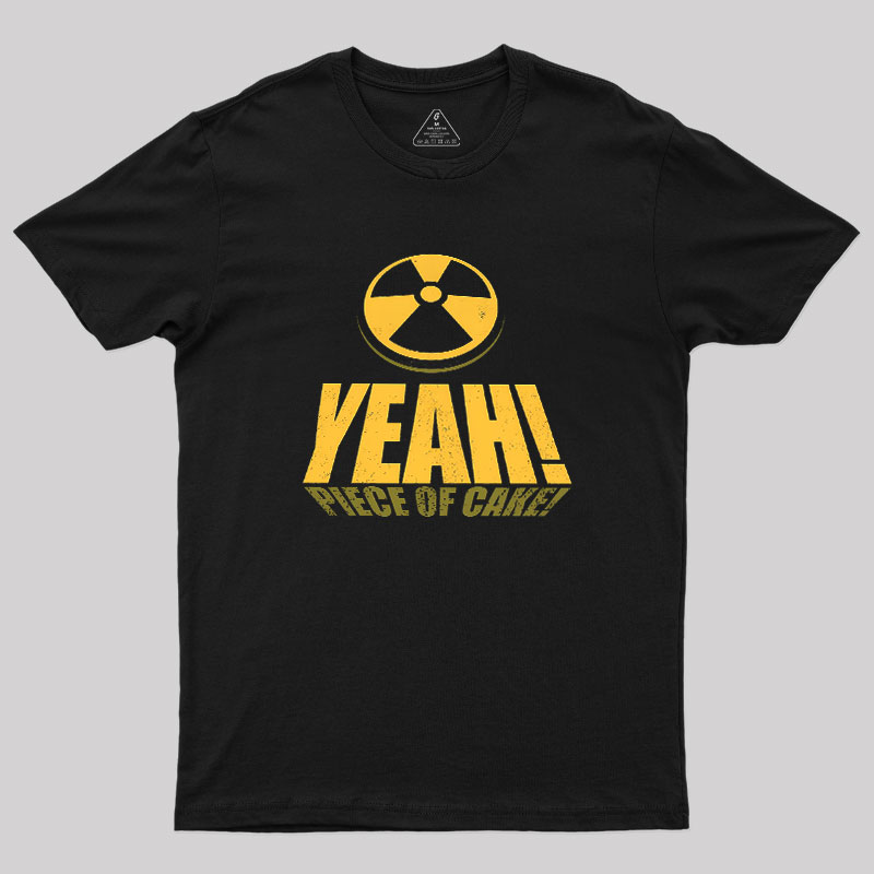 Yeah! Piece of Cake! Easy Like a 90 Geek T-Shirt