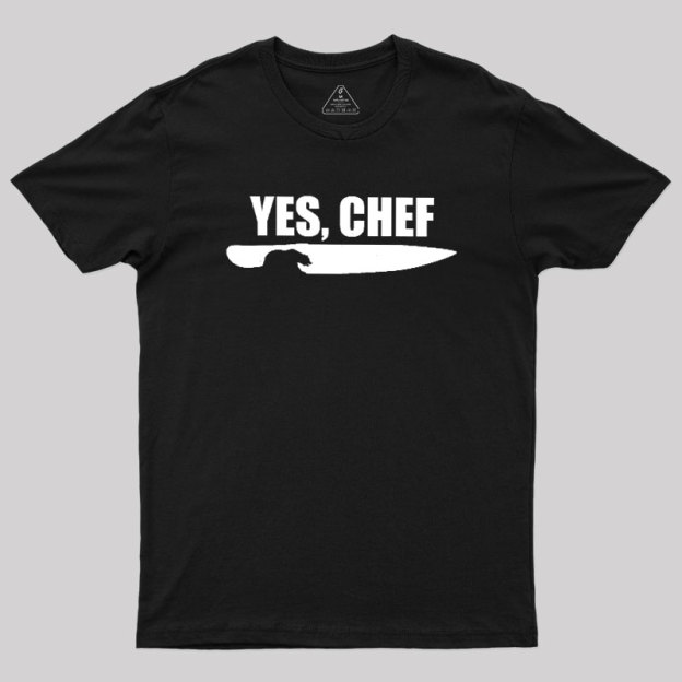Yes - Chef Geek T-Shirt