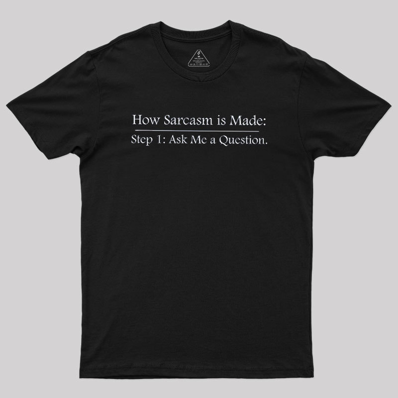 Step 2: Sarcasm Geek T-Shirt