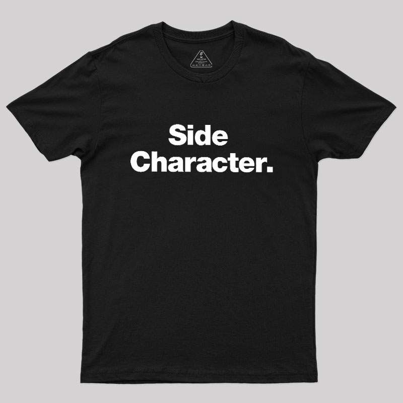 Side Character Geek T-Shirt