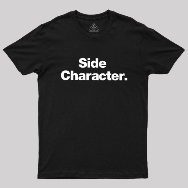 Side Character Geek T-Shirt